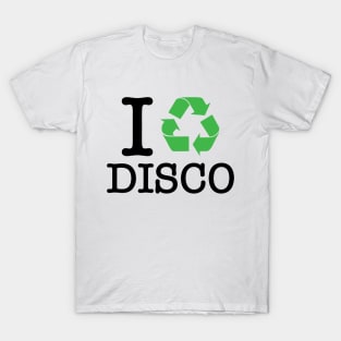 I Recycle Disco T-Shirt